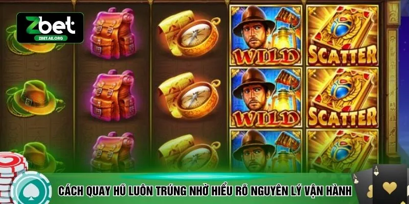 Cách quay hũ luôn trúng nhờ hiểu rõ nguyên lý vận hành