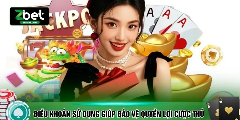 Điều khoản sử dụng giúp bảo vệ quyền lợi cược thủ