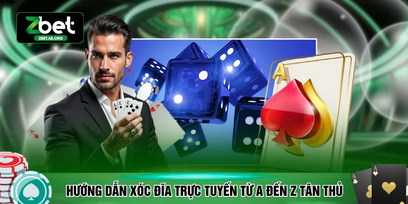Hướng dẫn xóc đĩa trực tuyến từ A đến Z cho tân thủ