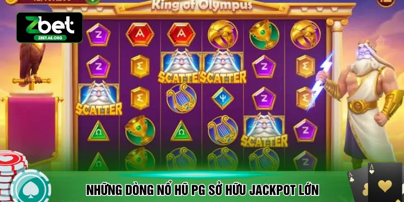 Những dòng nổ hũ PG sở hữu jackpot lớn