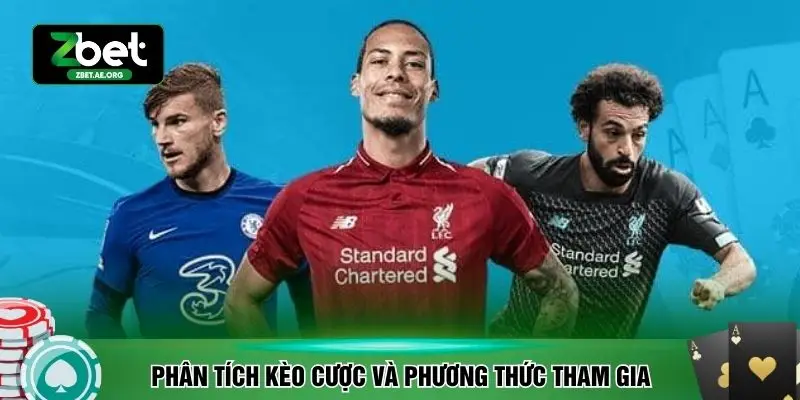 Phân tích kèo cược và phương thức tham gia
