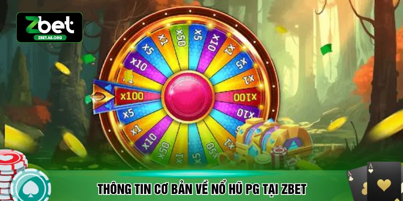 Thông tin cơ bản về nổ hũ PG tại ZBET