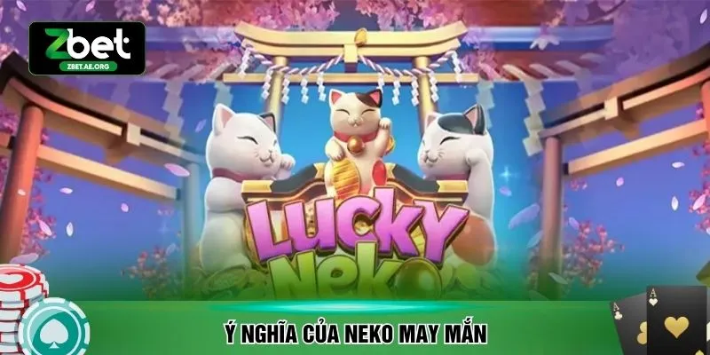 Ý nghĩa của Neko may mắn